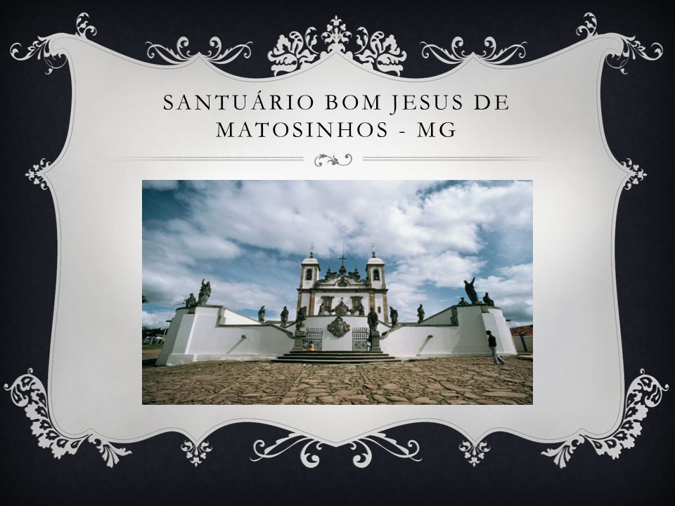 Santuário Bom Jesus de Matosinhos - MG