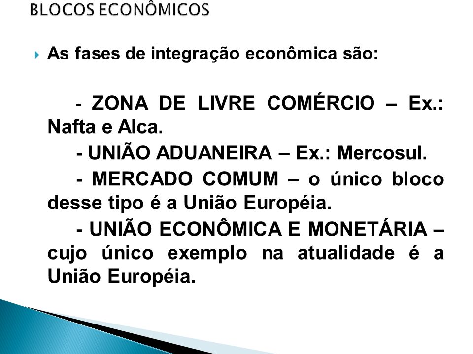 - UNIÃO ADUANEIRA – Ex.: Mercosul.