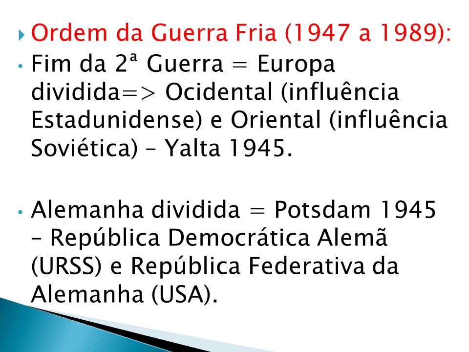 Ordem da Guerra Fria (1947 a 1989):