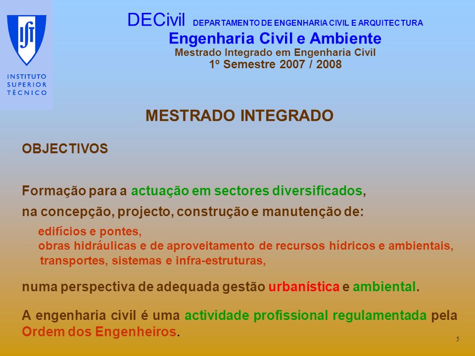 DECivil DEPARTAMENTO DE ENGENHARIA CIVIL E ARQUITECTURA Engenharia Civil e Ambiente Mestrado Integrado em Engenharia Civil 1º Semestre 2007 / 2008
