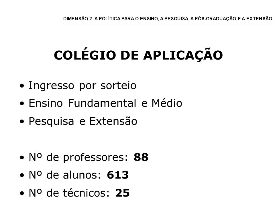 COLÉGIO DE APLICAÇÃO Ingresso por sorteio Ensino Fundamental e Médio