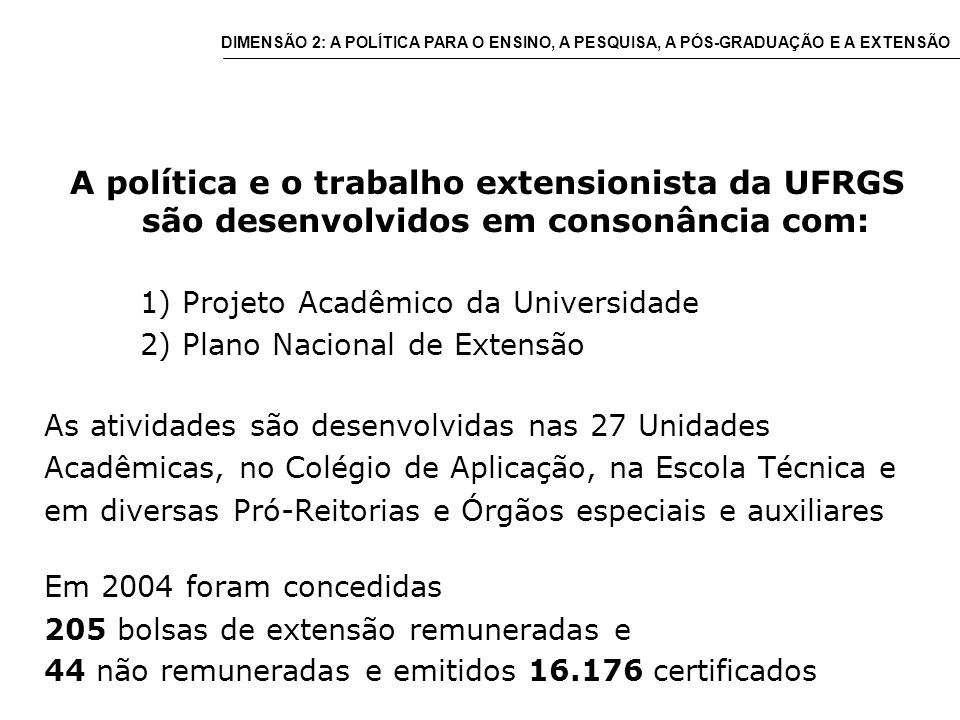 DIMENSÃO 2: A POLÍTICA PARA O ENSINO, A PESQUISA, A PÓS-GRADUAÇÃO E A EXTENSÃO