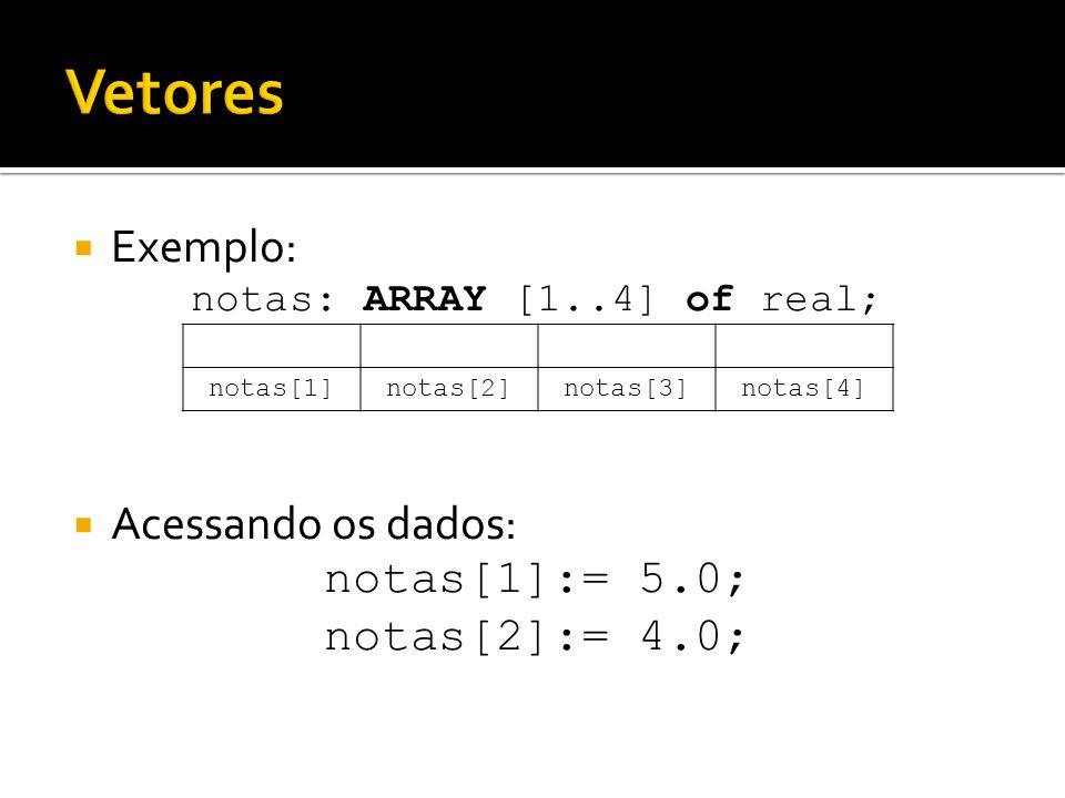 notas: ARRAY [1..4] of real;