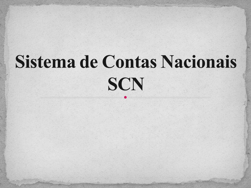 Sistema de Contas Nacionais SCN