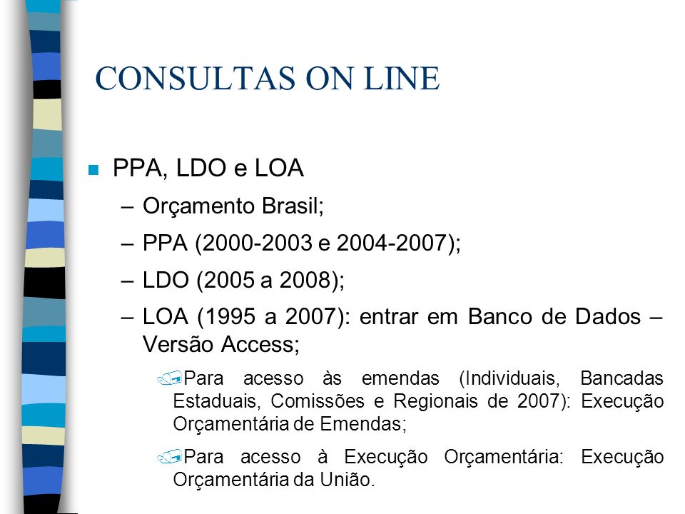 CONSULTAS ON LINE PPA, LDO e LOA Orçamento Brasil;