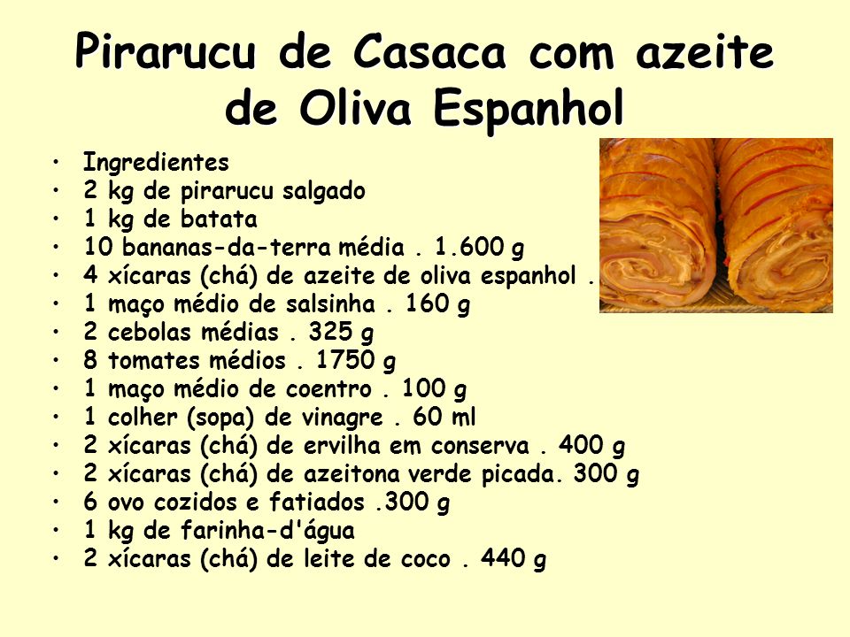 Pirarucu de Casaca com azeite de Oliva Espanhol