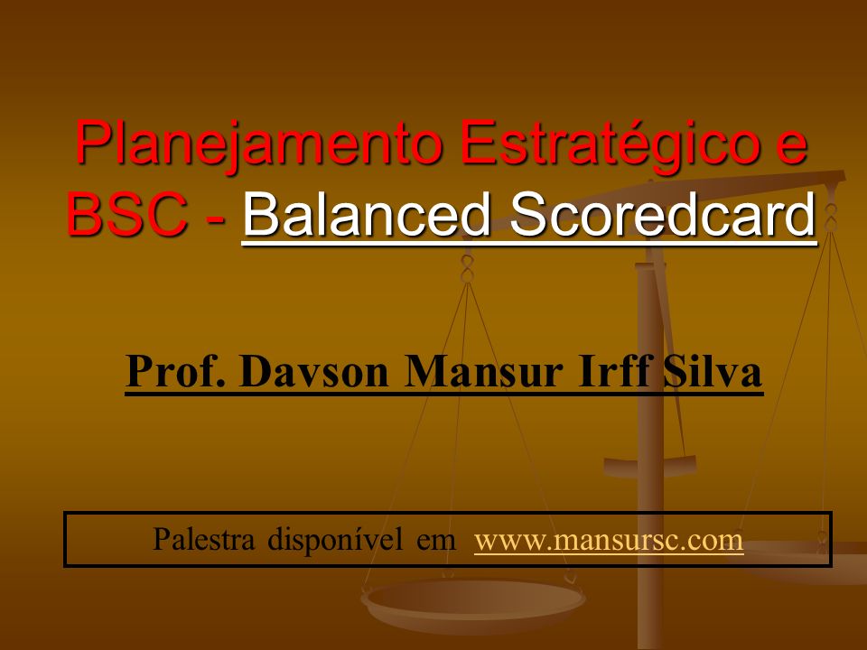 Planejamento Estratégico e BSC - Balanced Scoredcard