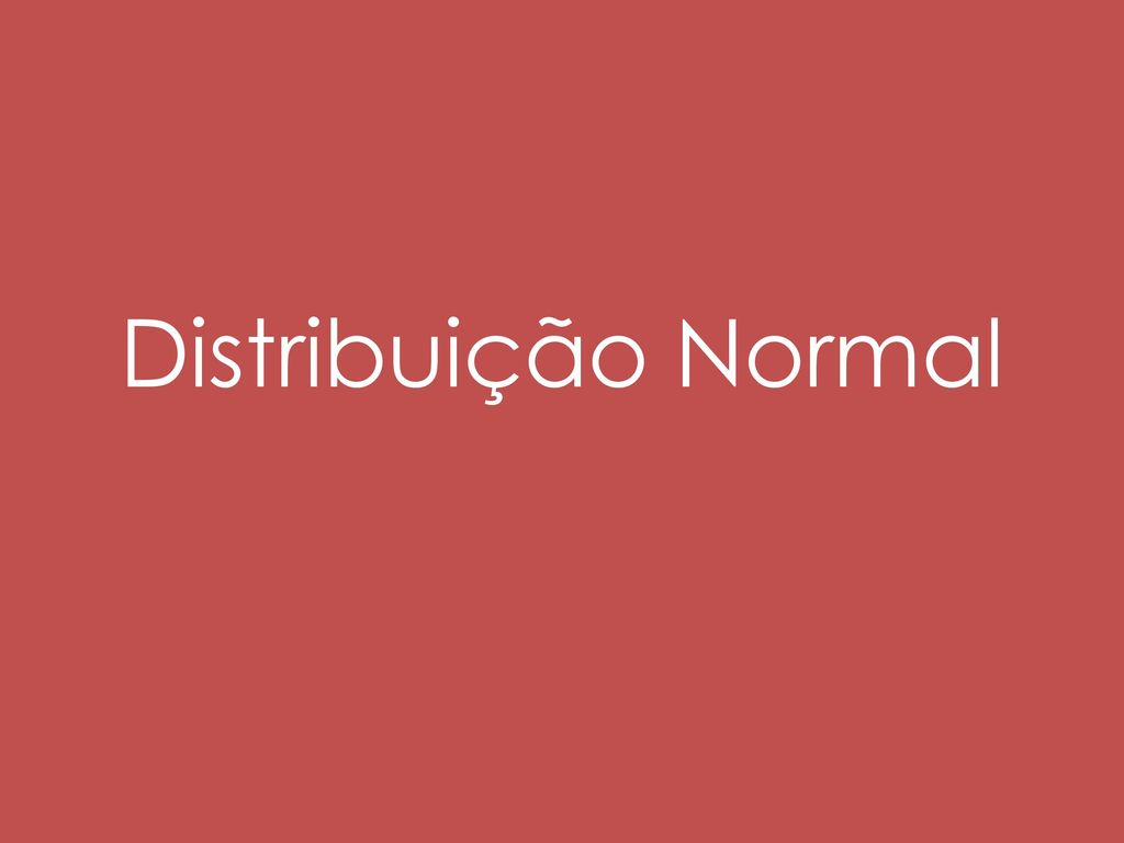 Distribuição Normal