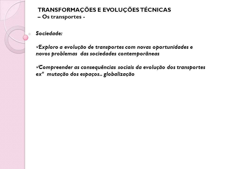 TRANSFORMAÇÕES E EVOLUÇÕES TÉCNICAS