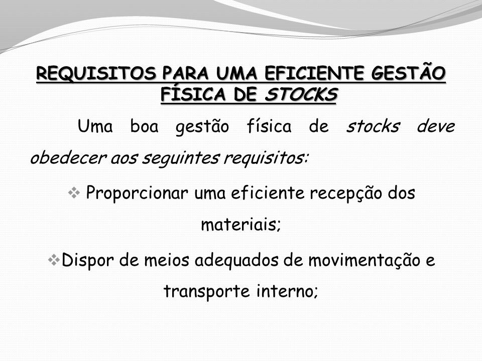 REQUISITOS PARA UMA EFICIENTE GESTÃO FÍSICA DE STOCKS