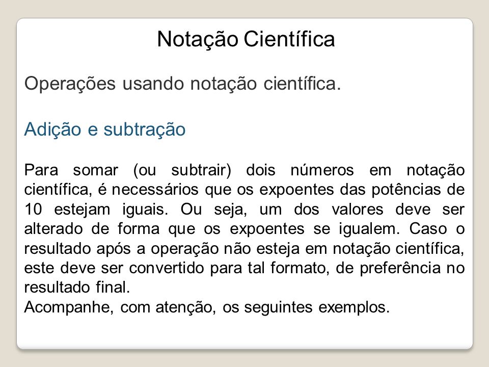 OPERANDO COM NOTAÇÃO CIENTÍFICA Adição e Subtração com notação