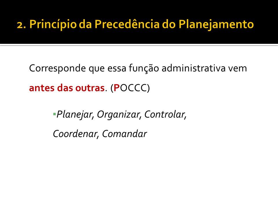2. Princípio da Precedência do Planejamento