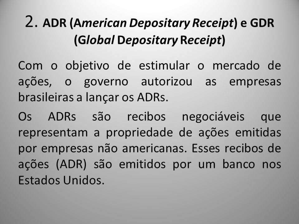 2. ADR (American Depositary Receipt) e GDR (Global Depositary Receipt)