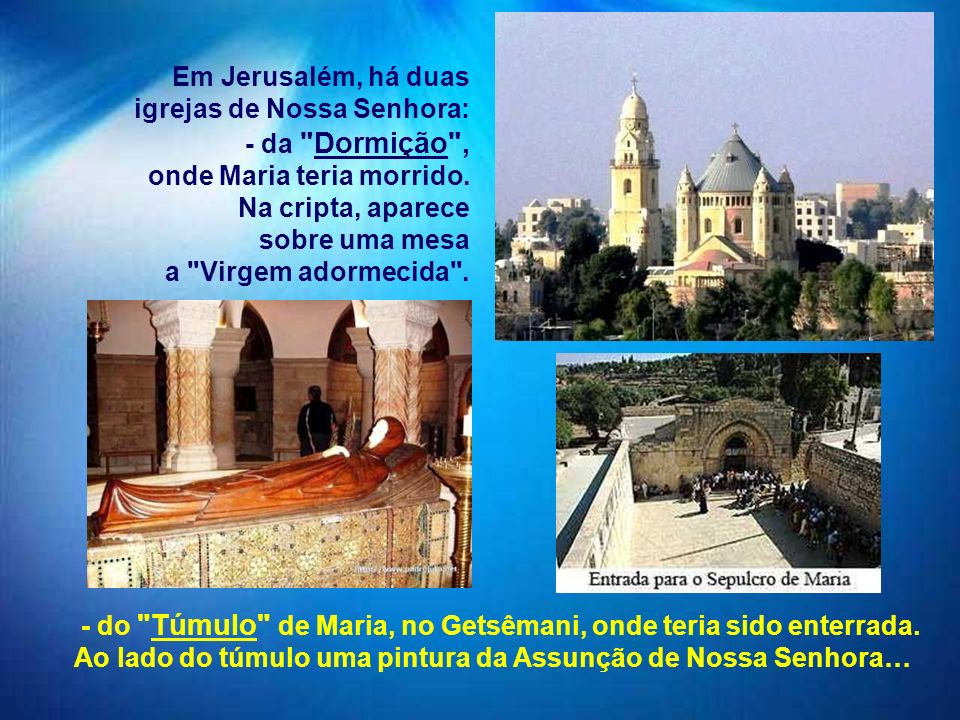 Em Jerusalém, há duas igrejas de Nossa Senhora: