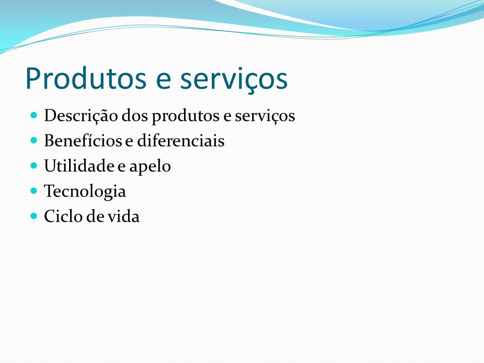 Produtos e serviços Descrição dos produtos e serviços