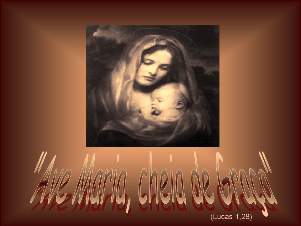 Ave Maria, cheia de Graça