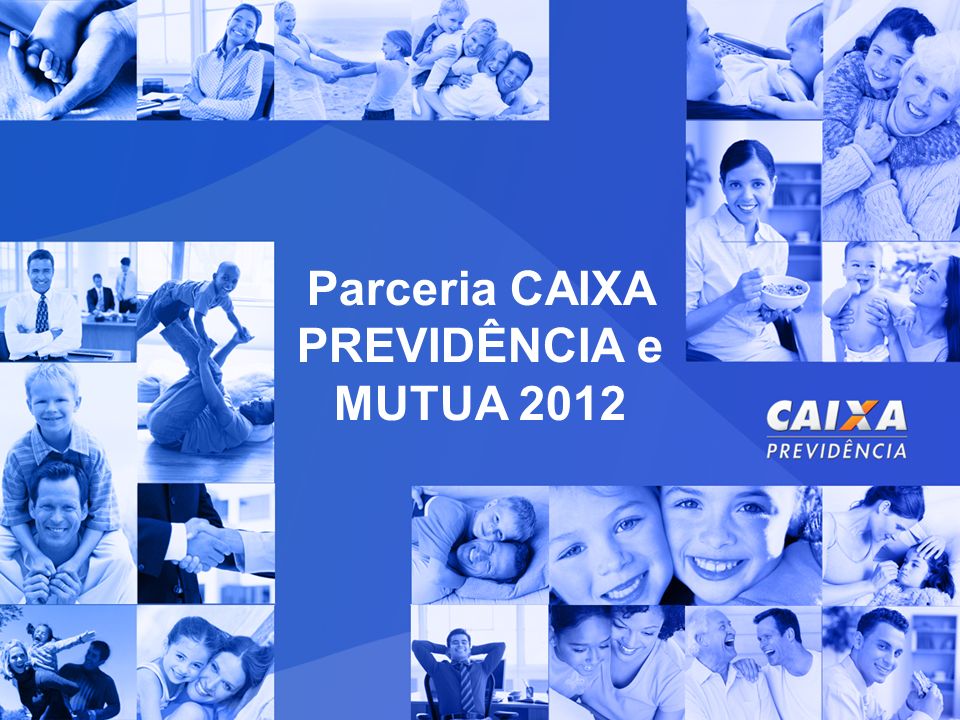 Parceria CAIXA PREVIDÊNCIA e MUTUA 2012