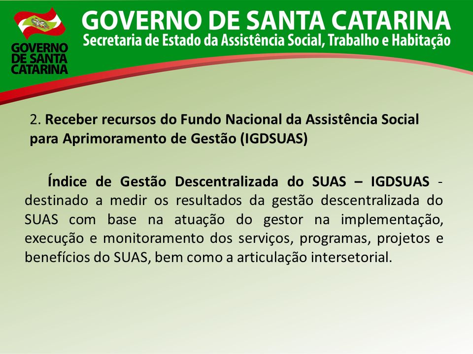 2. Receber recursos do Fundo Nacional da Assistência Social para Aprimoramento de Gestão (IGDSUAS)