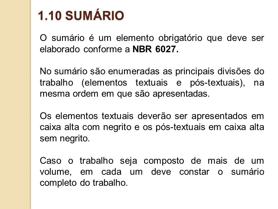 1.10 SUMÁRIO O sumário é um elemento obrigatório que deve ser elaborado conforme a NBR