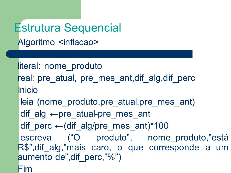 Estrutura Sequencial literal: nome_produto