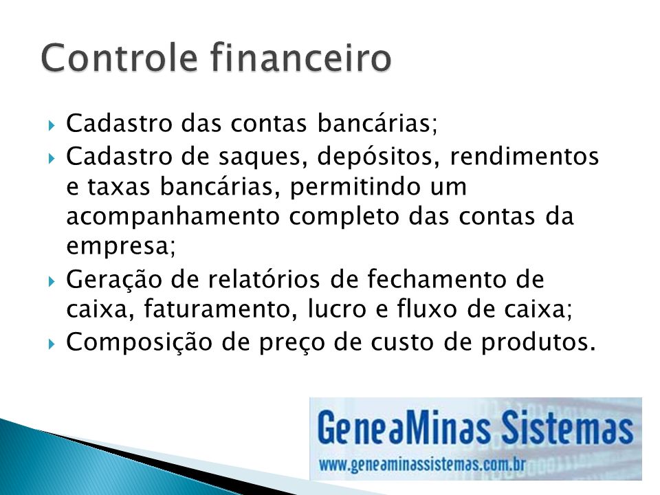 Controle financeiro Cadastro das contas bancárias;