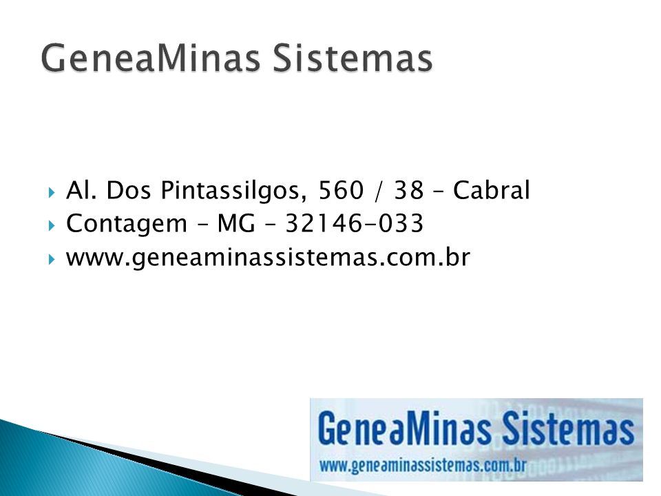 GeneaMinas Sistemas Al. Dos Pintassilgos, 560 / 38 – Cabral