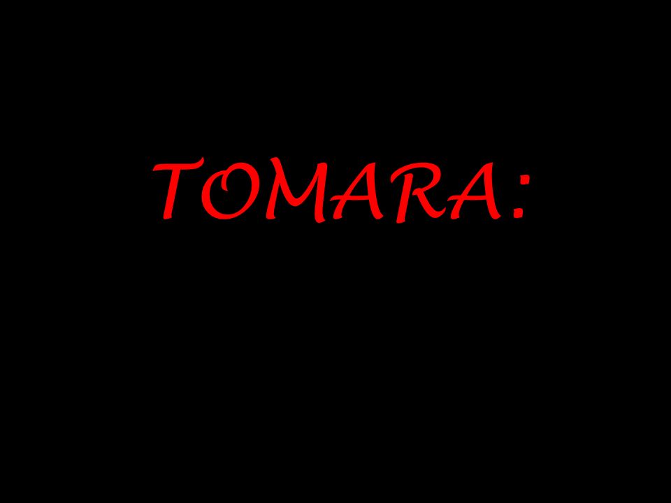 TOMARA: