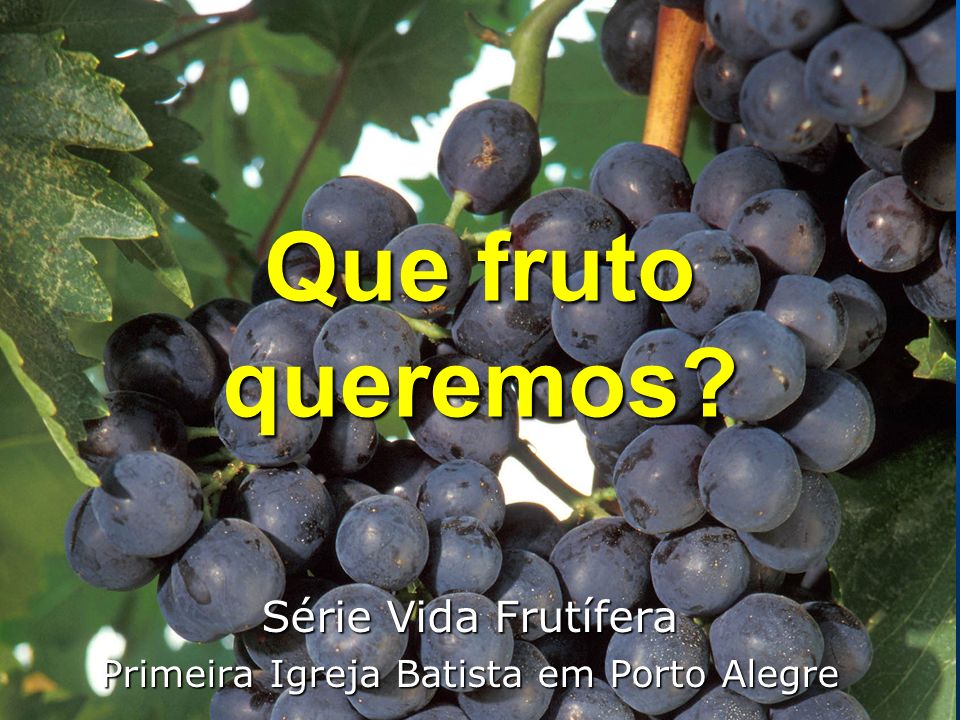Série Vida Frutífera Primeira Igreja Batista em Porto Alegre