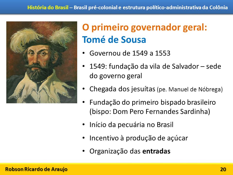 O primeiro governador geral: Tomé de Sousa
