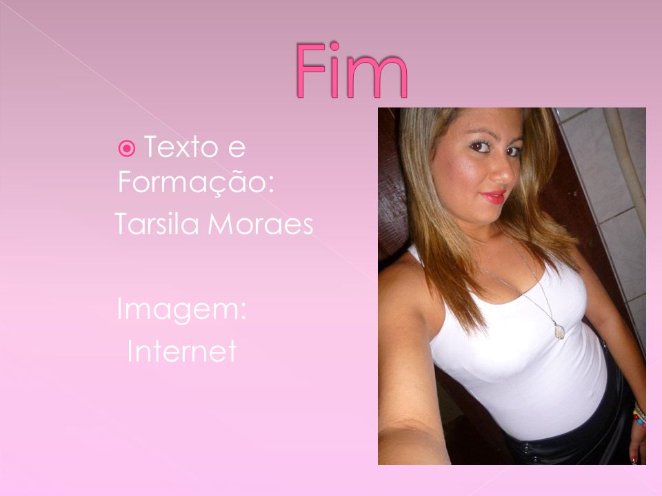 Fim Texto e Formação: Tarsila Moraes Imagem: Internet