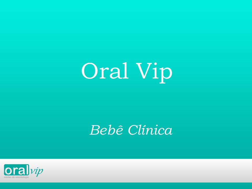 Oral Vip Bebê Clínica