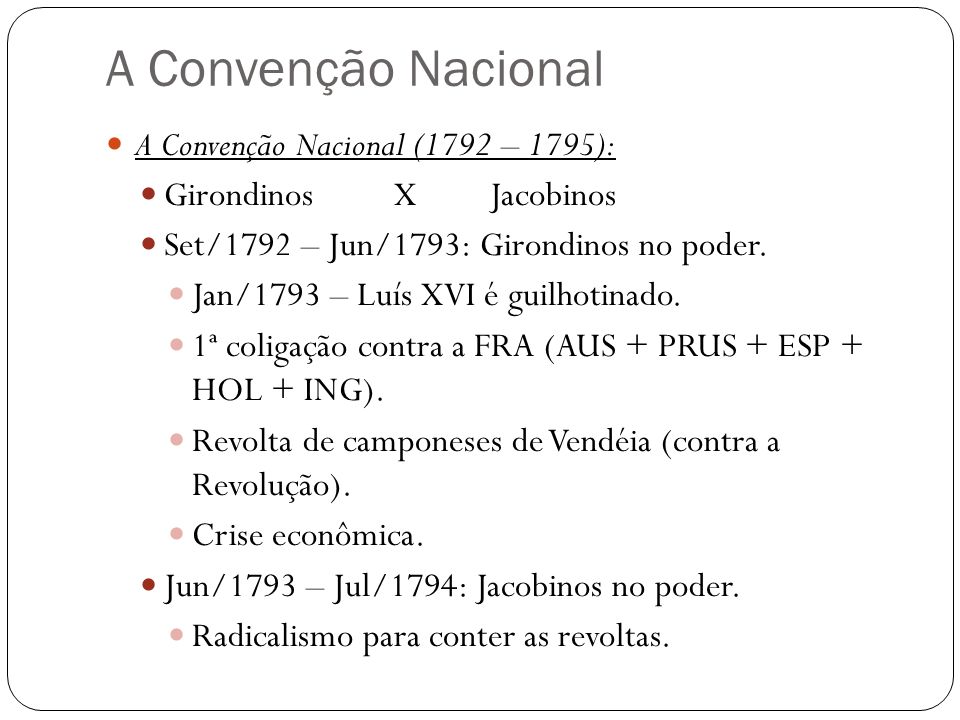 A Convenção Nacional A Convenção Nacional (1792 – 1795):