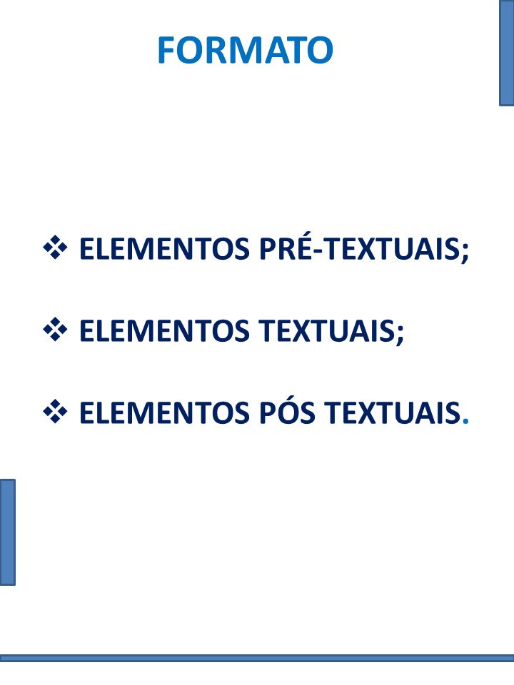 FORMATO Elementos pré-textuais; ELEMENTOS TEXTUAIS;