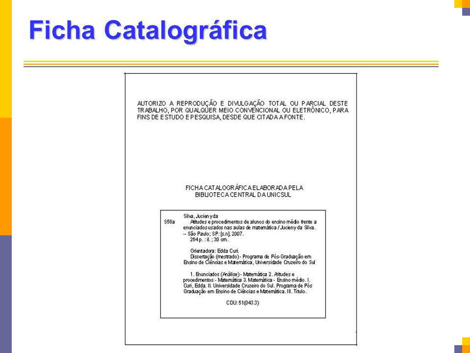 Ficha Catalográfica A ficha catalográfica é elemento obrigatório.