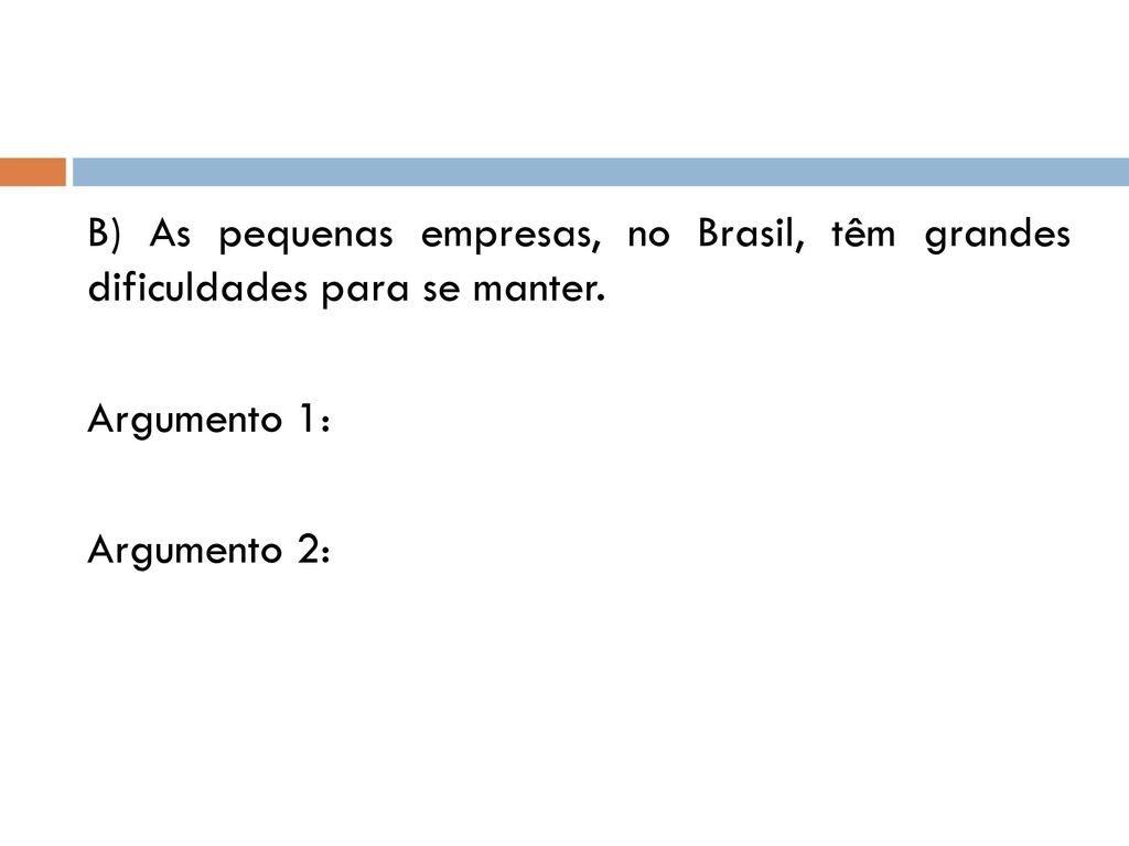 B) As pequenas empresas, no Brasil, têm grandes dificuldades para se manter.