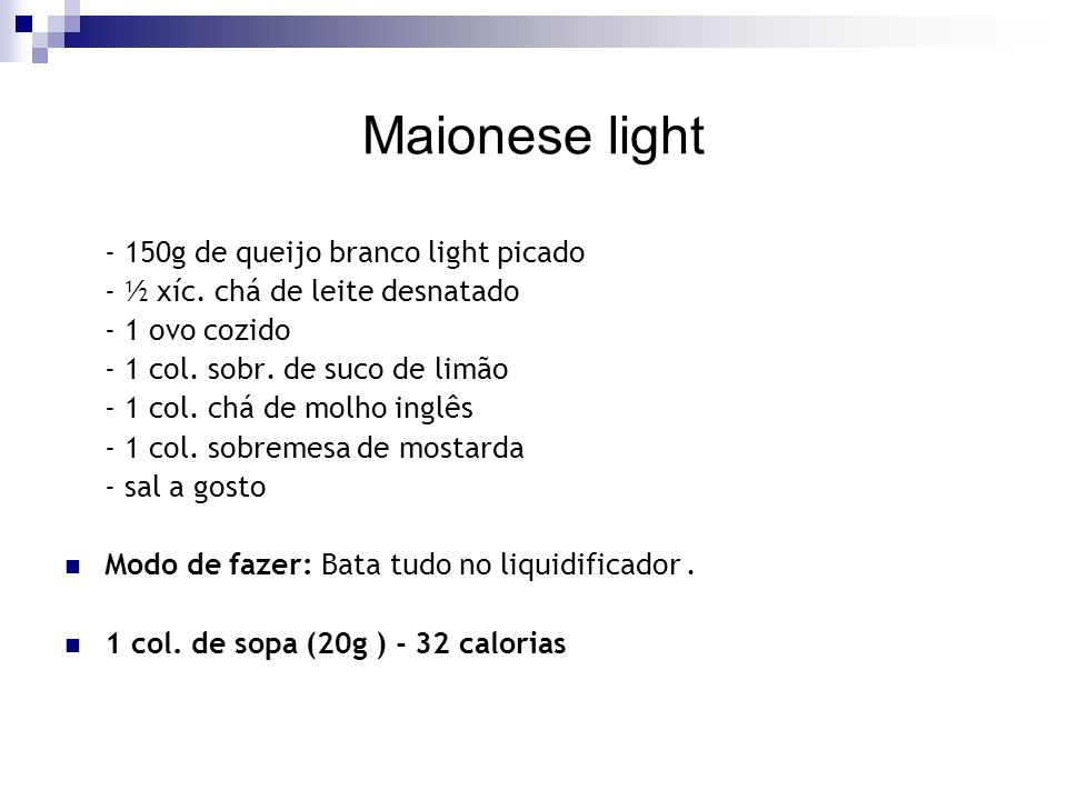 Maionese light - 150g de queijo branco light picado