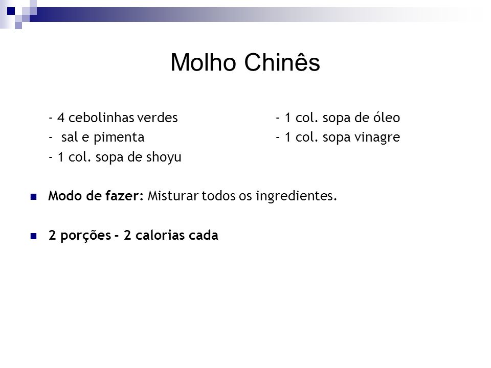 Molho Chinês - 4 cebolinhas verdes - 1 col. sopa de óleo