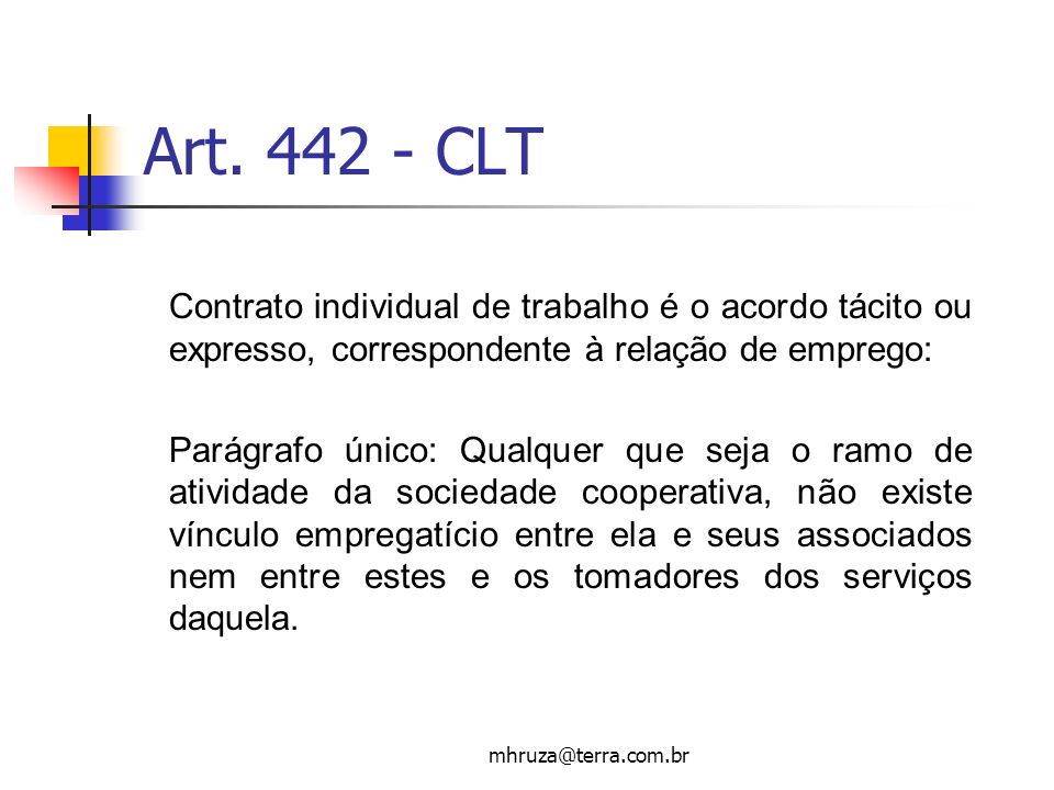 Art CLT Contrato individual de trabalho é o acordo tácito ou expresso, correspondente à relação de emprego: