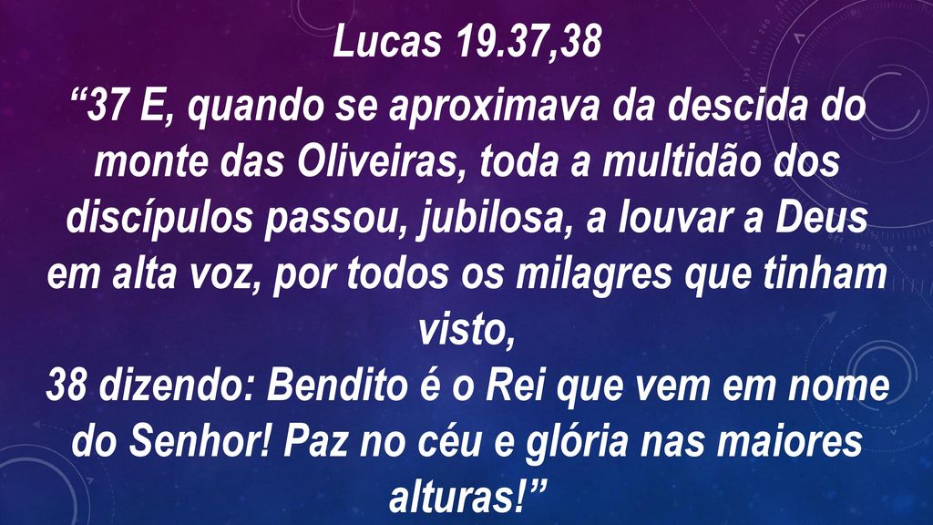Lucas 19.37,38