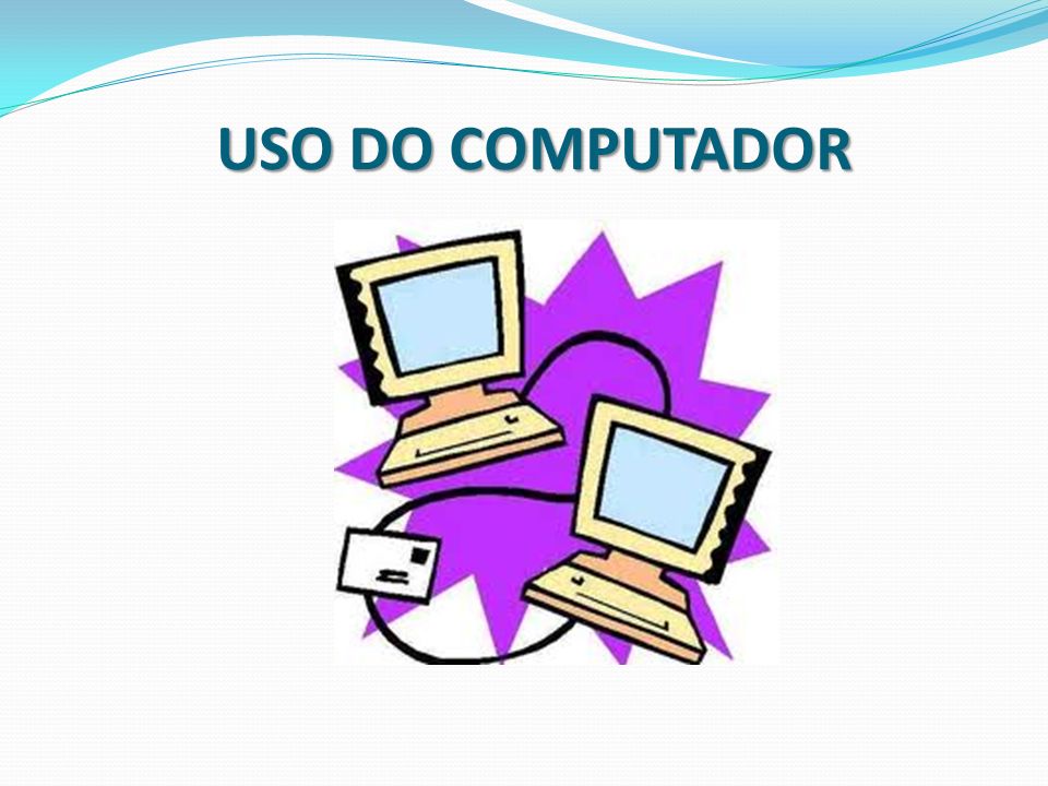 USO DO COMPUTADOR