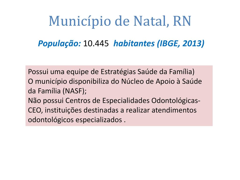 População: habitantes (IBGE, 2013)