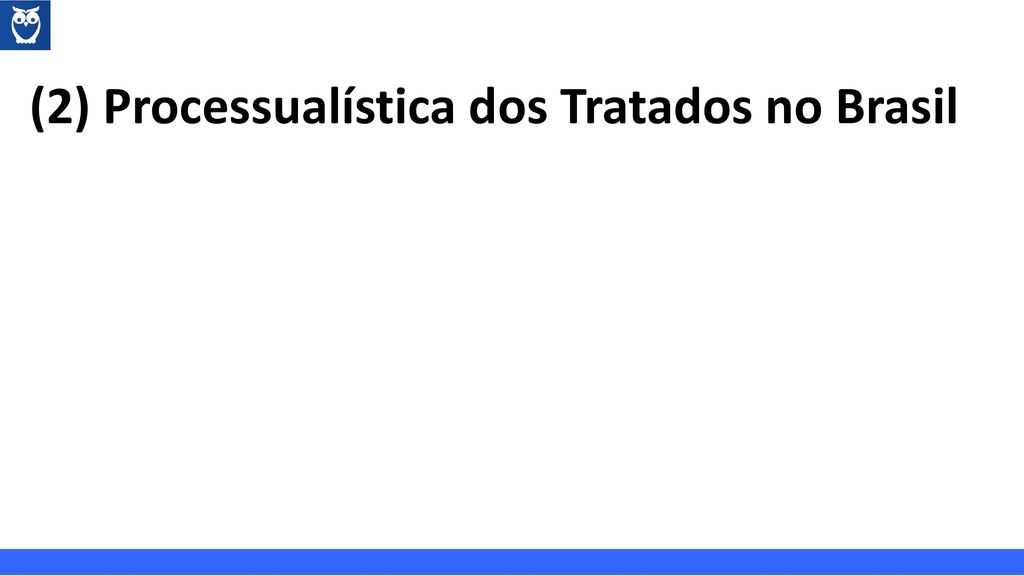 (2) Processualística dos Tratados no Brasil