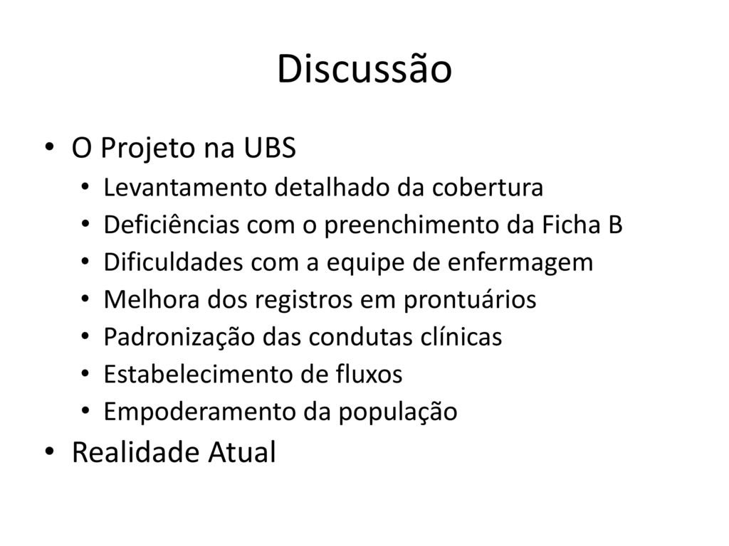 Discussão O Projeto na UBS Realidade Atual