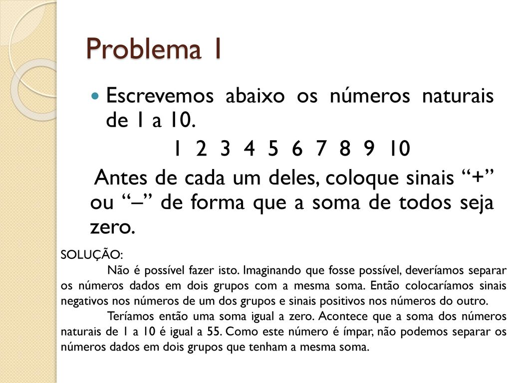 Problema 1 Escrevemos abaixo os números naturais de 1 a 10.