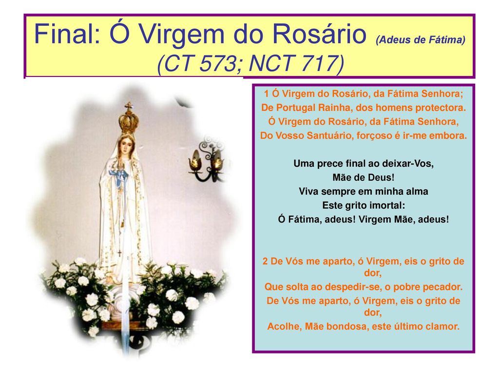 Final: Ó Virgem do Rosário (Adeus de Fátima) (CT 573; NCT 717)