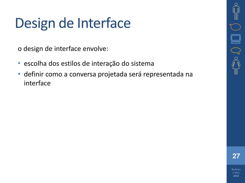 Design de Interface o design de interface envolve: