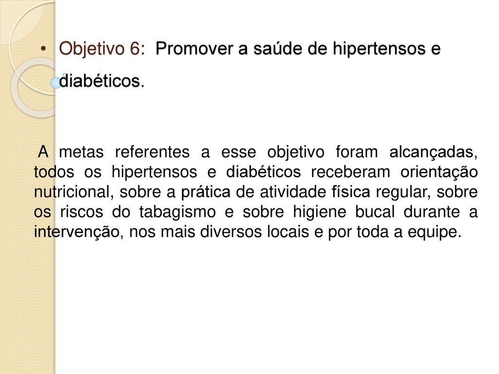 Objetivo 6: Promover a saúde de hipertensos e diabéticos.