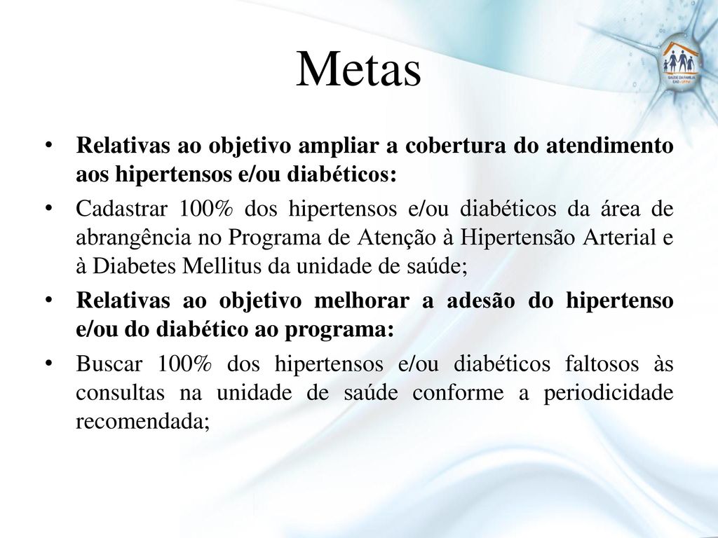 Metas Relativas ao objetivo ampliar a cobertura do atendimento aos hipertensos e/ou diabéticos: