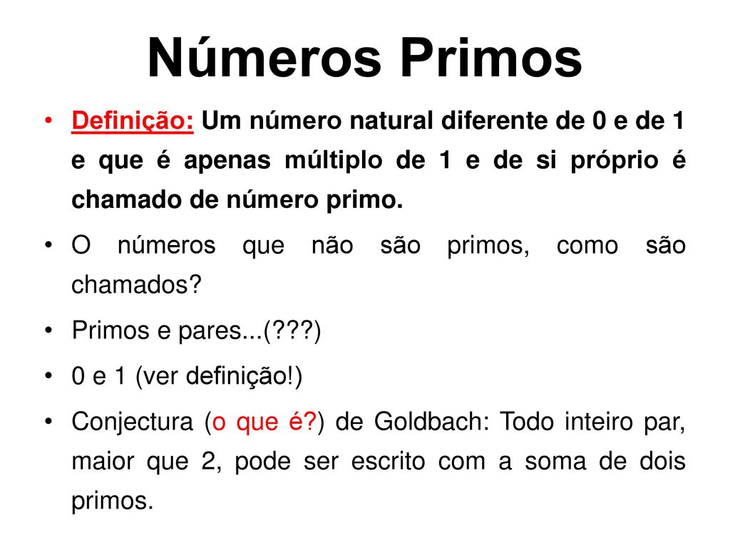 Números Primos Definição: Um número natural diferente de 0 e de 1 e que é  apenas múltiplo de 1 e de si próprio é chamado de número primo. O números  que. - ppt carregar