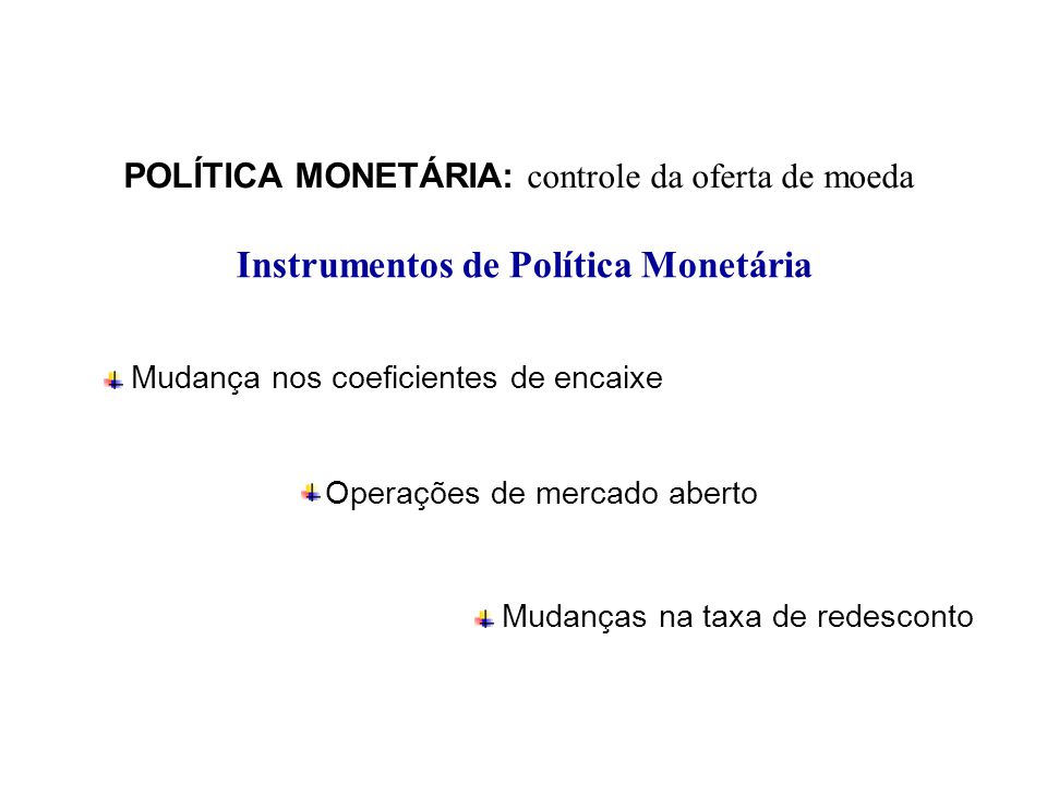 Instrumentos de Política Monetária